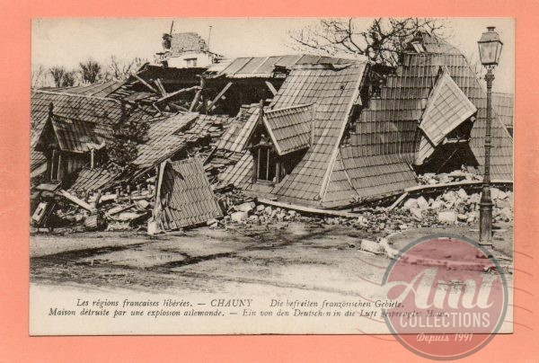 dept 02 - CHAUNY - Les Régions Françaises Libérées - Maison détruite par une explosion allemande