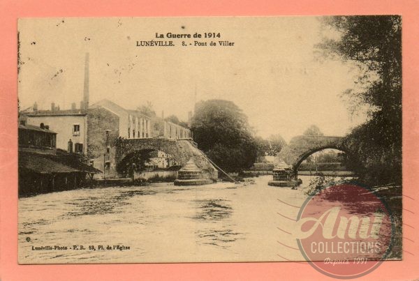 dept 54 - 8 - LUNEVILLE - La Guerre de 1914 - Pont de Viller