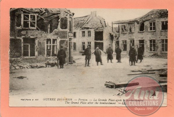 BELGIQUE - 415 - PERVYSE - Guerre 1914-1916 - La Grande Place après le bombardement